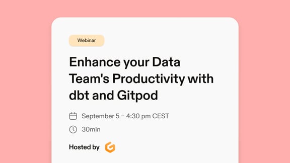 Event Cover Photo for Enhance your Data Team's Productivity with dbt and Gitpod