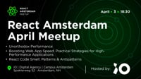 Event Cover Photo for React Amsterdam Meetup: Boosting Web App Speed & more