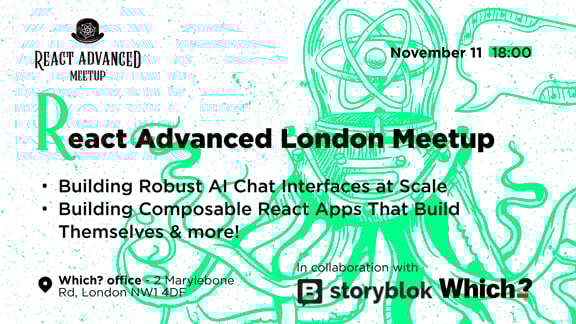 Event Cover Photo for React Advanced London Meetup: Building Robust AI Chat Interfaces & more!