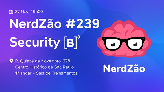 Event Cover Photo for [Presencial]NerdZão#239 - Security
