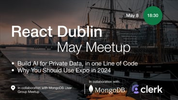 Cover Photo for React & MongoDB Dublin Meetup: Build AI for Private Data & more