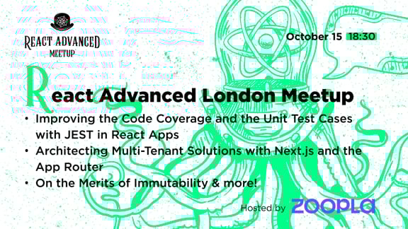 Event Cover Photo for React Advanced London Meetup: Architecting Multi-Tenant Solutions with Next.js & more!