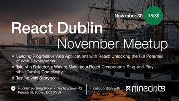 Cover Photo for React Dublin Meetup: Building Progressive Web Applications with React and more
