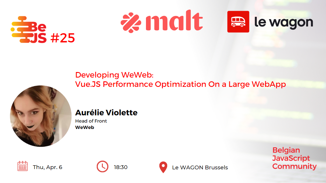 Cover Photo for BeJS #25  |  Developing WeWeb: VueJS Performance Optimization On A Large WebApp