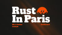 Event Cover Photo for Rust In Paris - Conference 14.03.25 IRL & Online