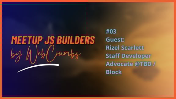 Event Cover Photo for JS Builder meetup #03 with Rizel Scarlett 