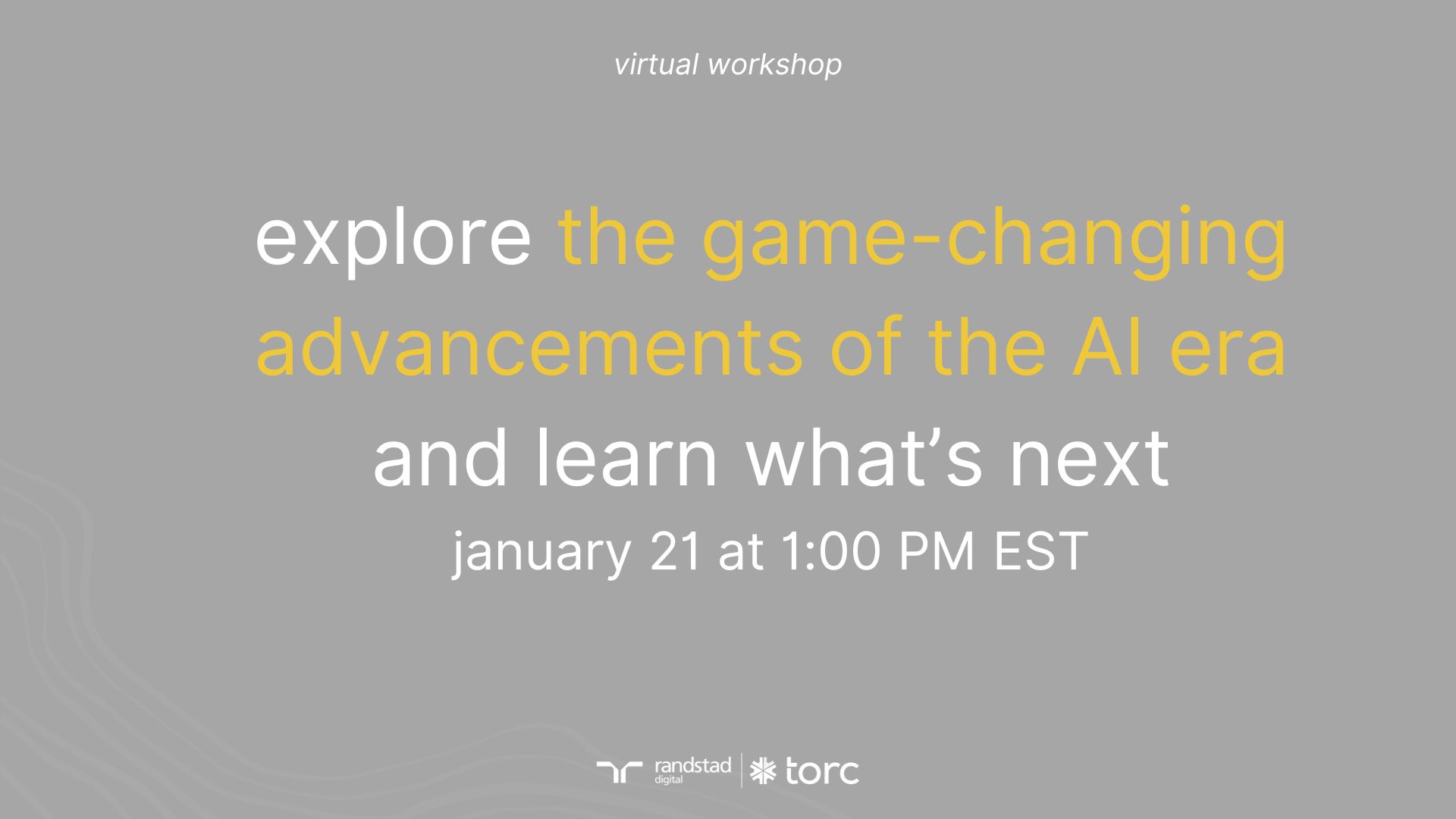 Event Cover Photo for Torc Virtual Webinar: What's the New in the AI Era?