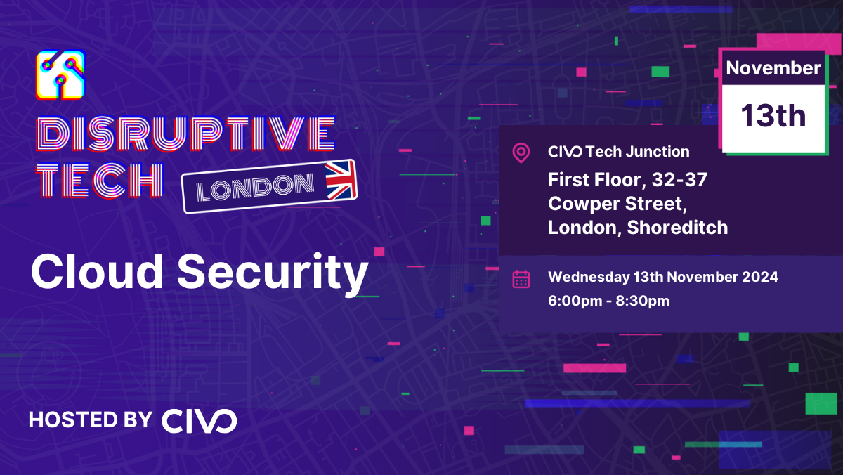 Cover Photo for Disruptive Tech London - Cloud Security