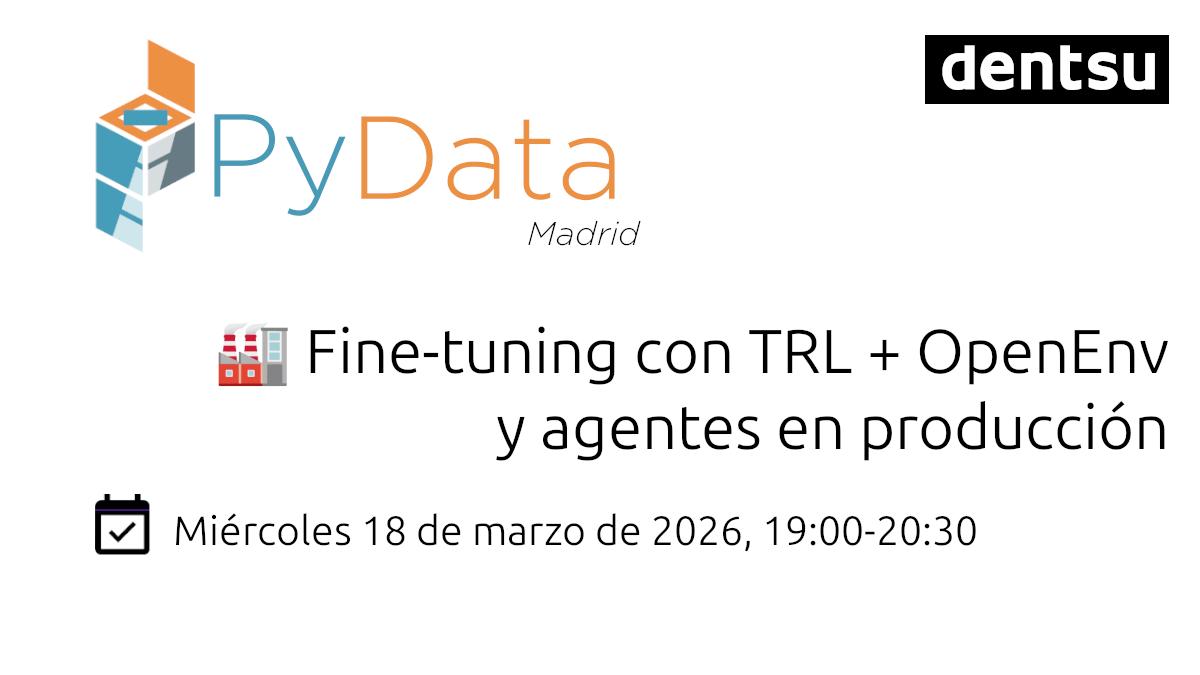 Event Cover Photo for 🏭 Fine-tuning de LLMs con TRL + OpenEnv y Agentes en producción