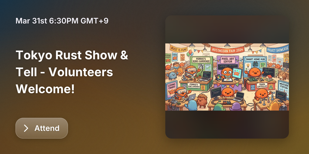 Rust Show Tokyo Rust Show & Tell - Volunteers Welcome! | Guild